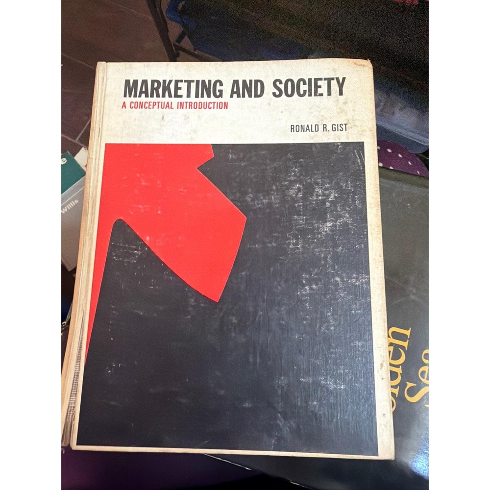 Marketing and Society: A Conceptual Introduction by Ronald R. Gist. Rare